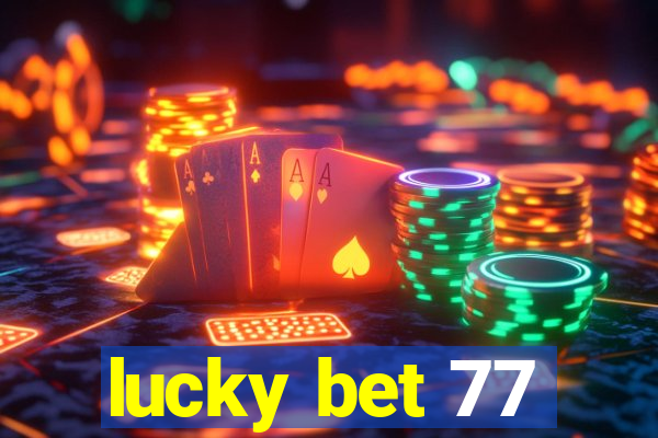 lucky bet 77